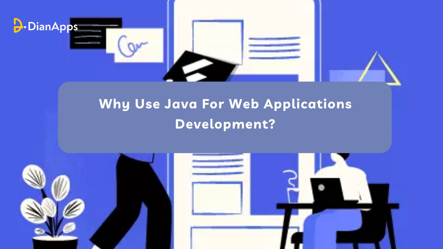Why Use Java For Web Applications Development?